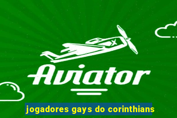 jogadores gays do corinthians